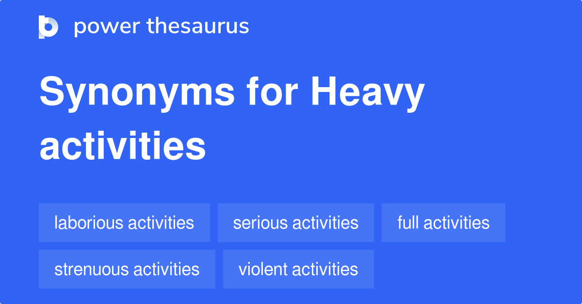 heavy-activities-synonyms-11-words-and-phrases-for-heavy-activities