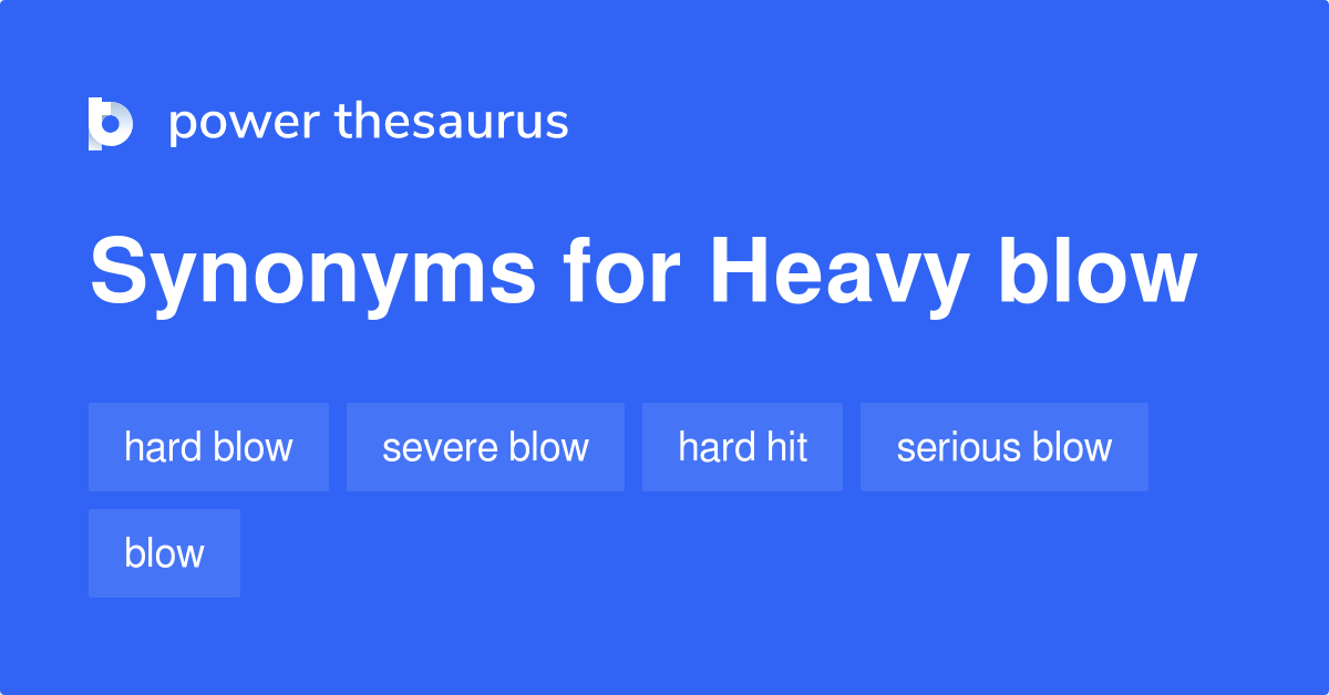 Heavy Blow Synonyms 2 