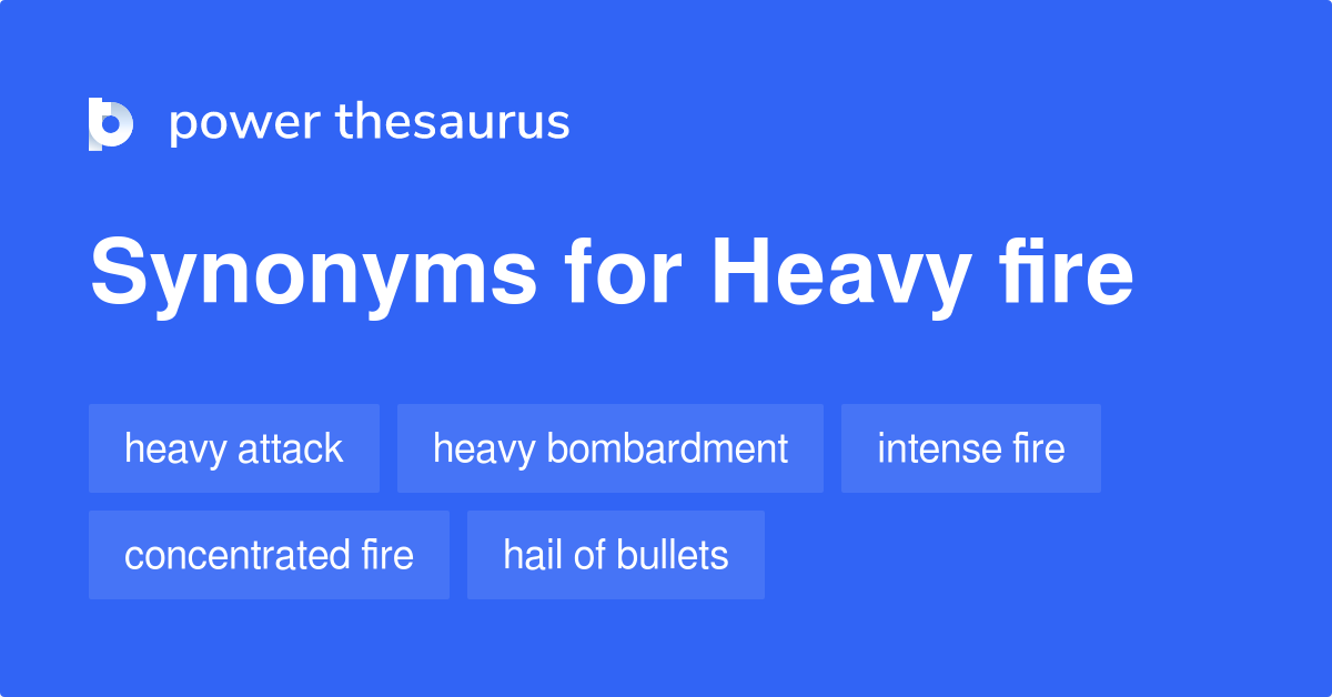 heavy-fire-synonyms-59-words-and-phrases-for-heavy-fire