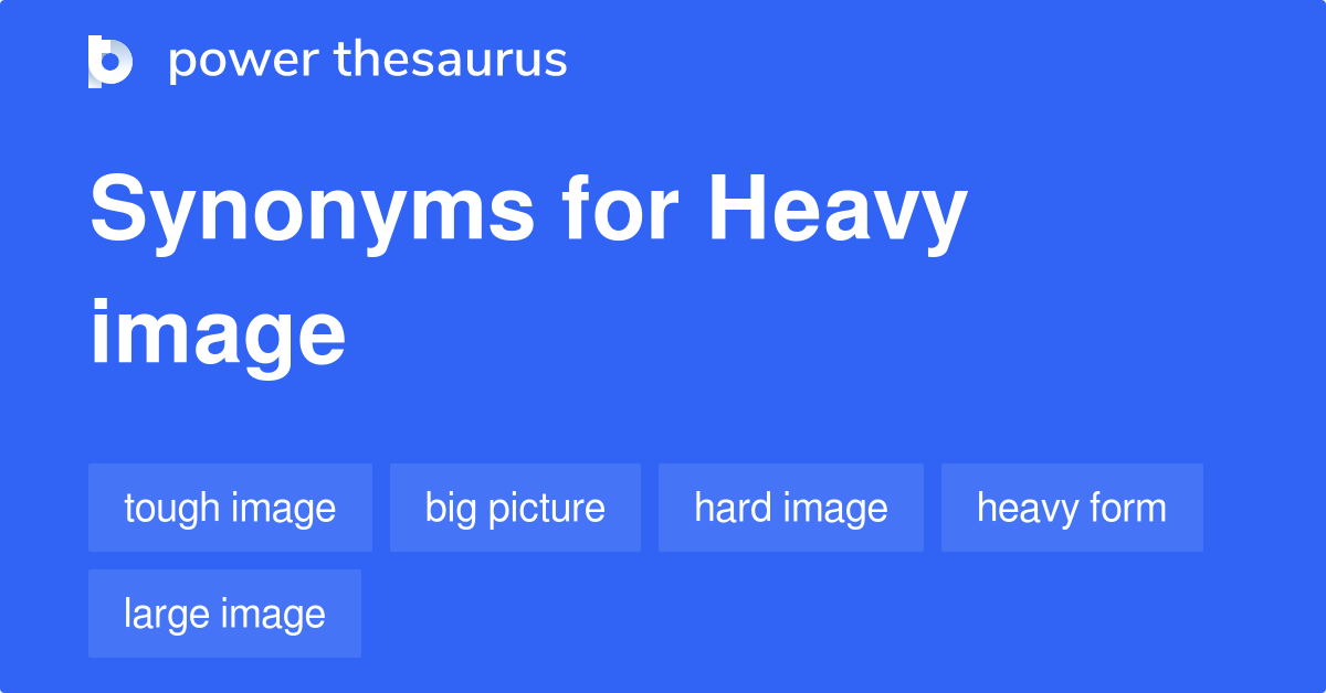 heavy-image-synonyms-16-words-and-phrases-for-heavy-image