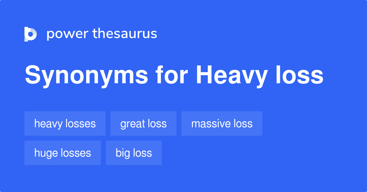 heavy-loss-synonyms-162-words-and-phrases-for-heavy-loss