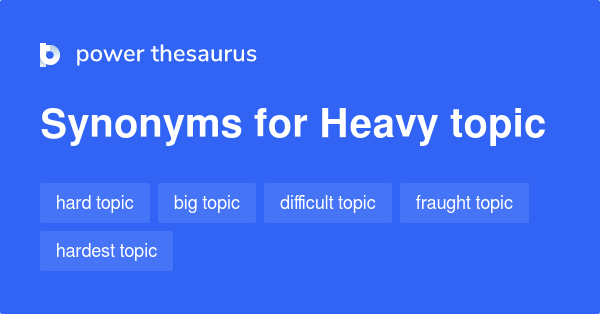 heavy-topic-synonyms-11-words-and-phrases-for-heavy-topic