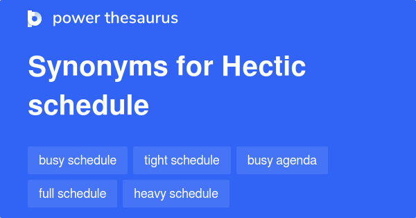 hectic-schedule-synonyms-181-words-and-phrases-for-hectic-schedule