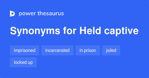 held-captive-synonyms-269-words-and-phrases-for-held-captive