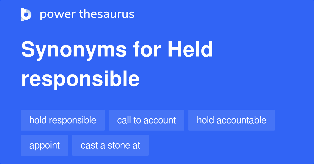 Held Responsible Synonyms