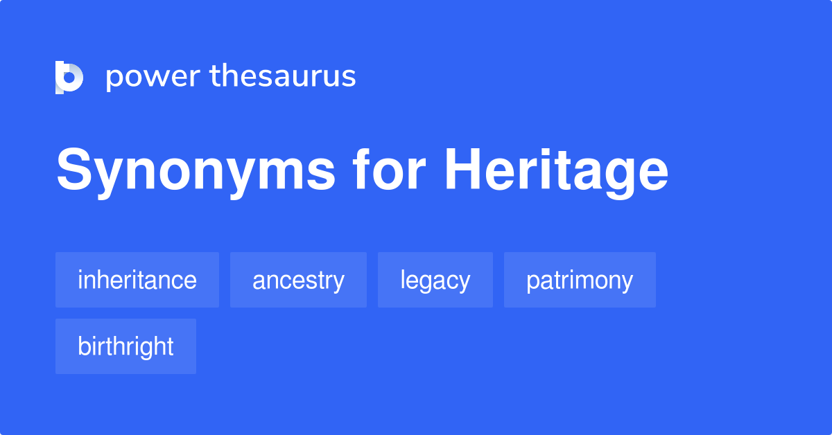 What Are 2 Synonyms For Heritage