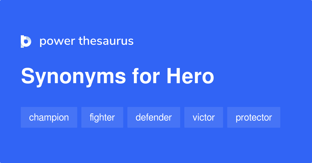 Hero synonyms - 674 Words and Phrases for Hero
