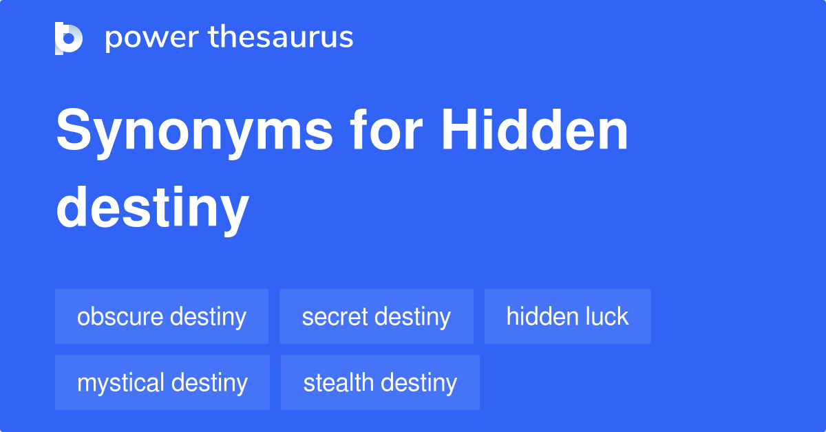 hidden-destiny-synonyms-12-words-and-phrases-for-hidden-destiny