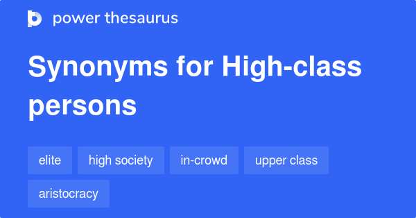 high-class-persons-synonyms-157-words-and-phrases-for-high-class-persons