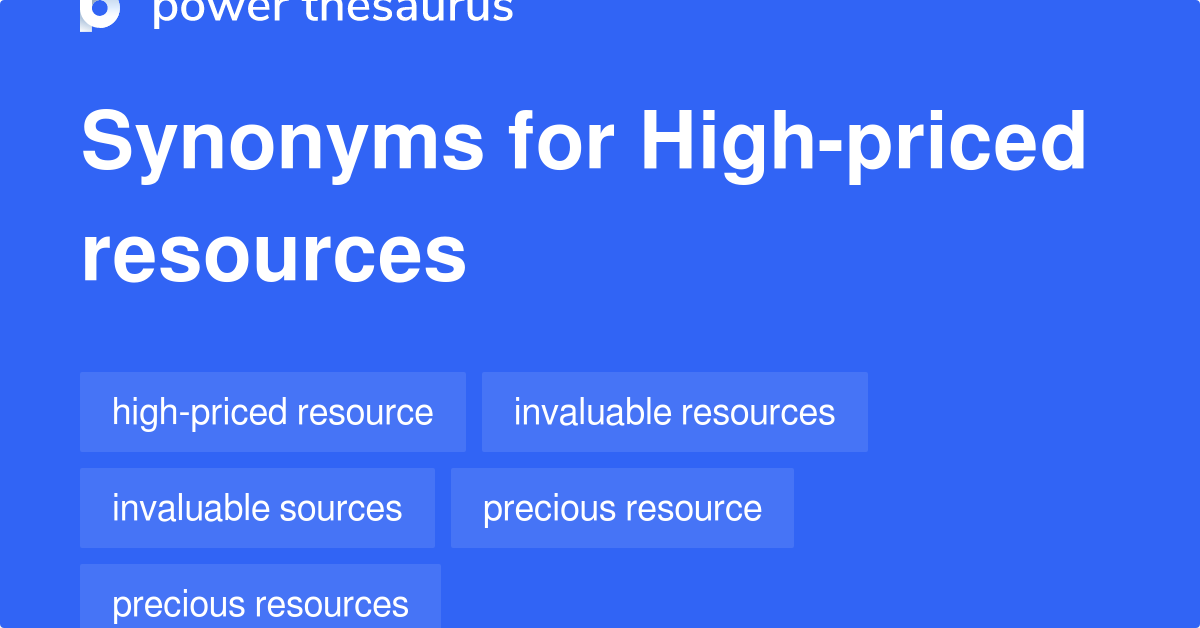 high-priced-resources-synonyms-50-words-and-phrases-for-high-priced