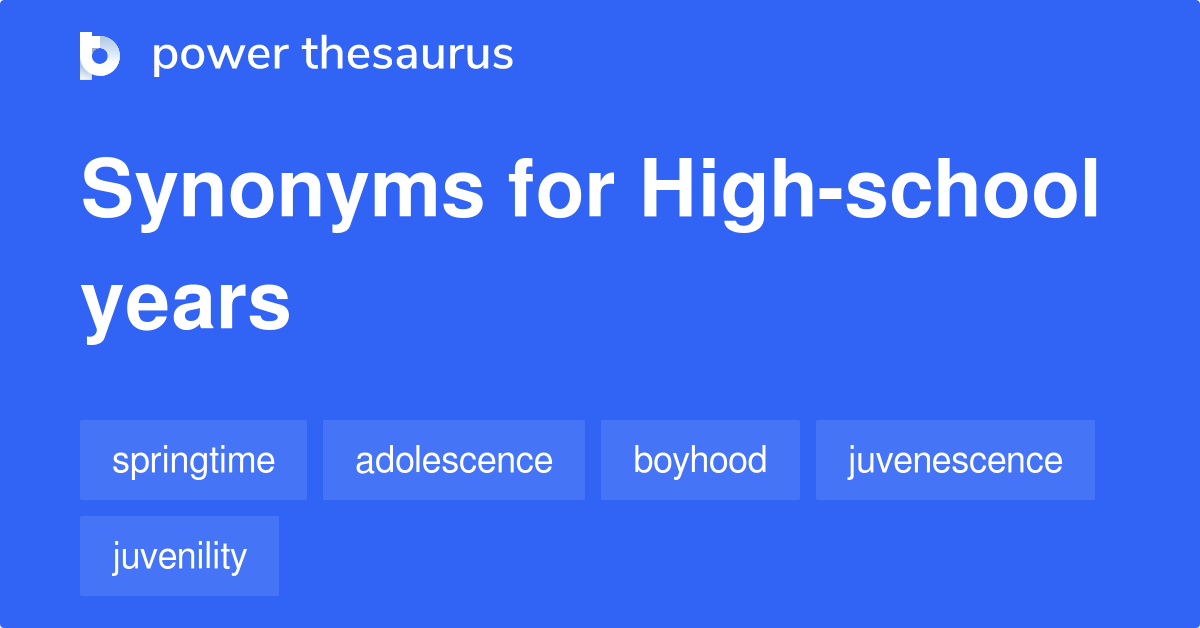 high-school-years-synonyms-20-words-and-phrases-for-high-school-years