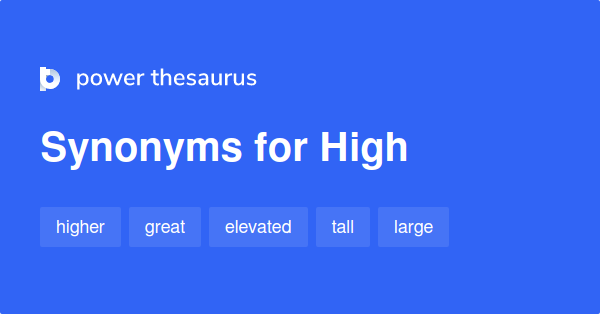 High Synonyms 4 198 Words And Phrases For High