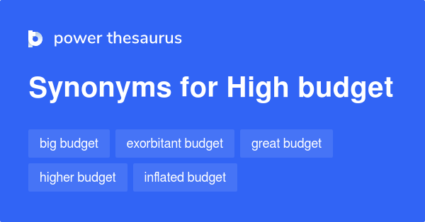 high-budget-synonyms-22-words-and-phrases-for-high-budget