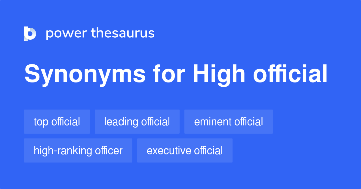 High Official synonyms 48 Words and Phrases for High Official