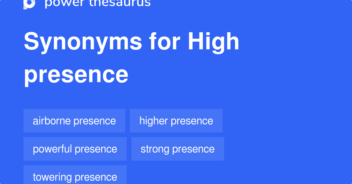 high-presence-synonyms-21-words-and-phrases-for-high-presence