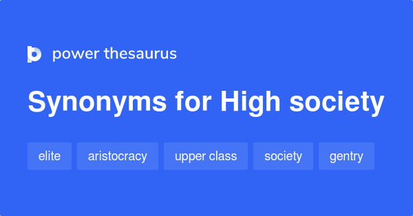 high-society-synonyms-764-words-and-phrases-for-high-society