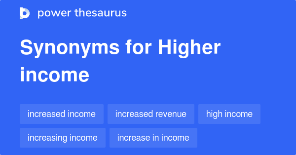 higher-income-synonyms-116-words-and-phrases-for-higher-income