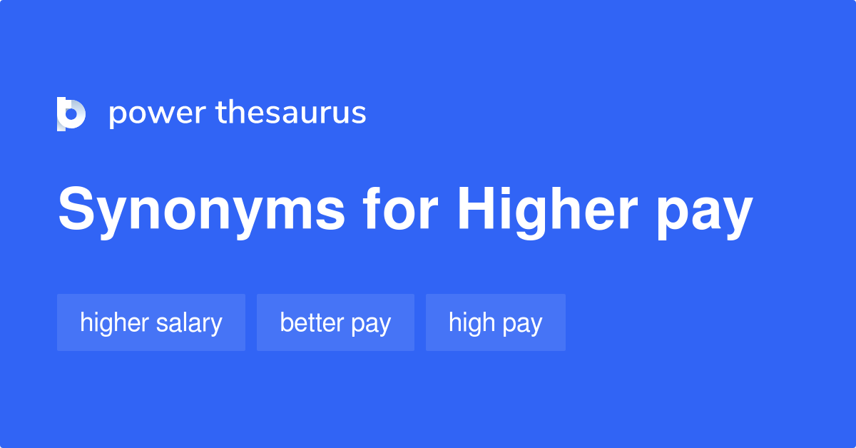 higher-pay-synonyms-93-words-and-phrases-for-higher-pay