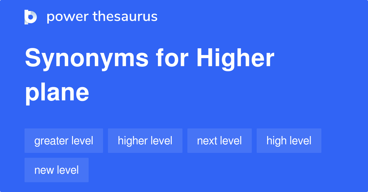 higher-plane-synonyms-135-words-and-phrases-for-higher-plane