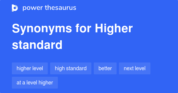 higher-standard-synonyms-136-words-and-phrases-for-higher-standard