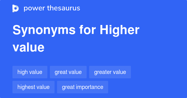 higher-value-synonyms-138-words-and-phrases-for-higher-value