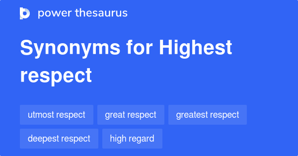 Highest Respect Synonyms 