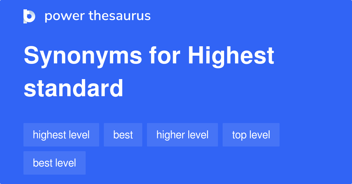 highest-standard-synonyms-196-words-and-phrases-for-highest-standard