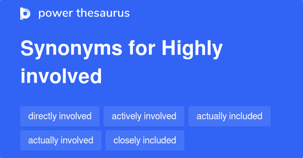 highly-involved-synonyms-75-words-and-phrases-for-highly-involved