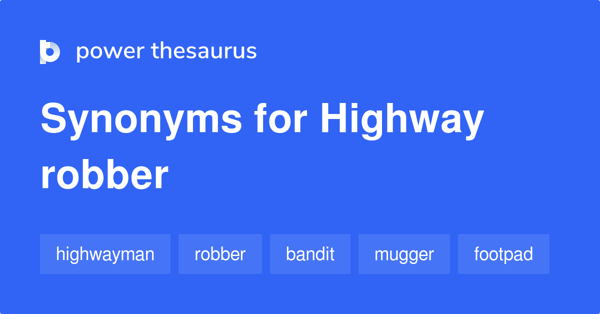 highway-robber-synonyms-63-words-and-phrases-for-highway-robber