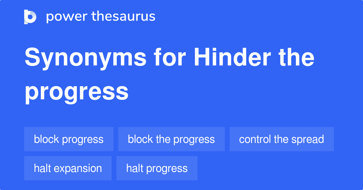 hinder-the-progress-synonyms-98-words-and-phrases-for-hinder-the-progress