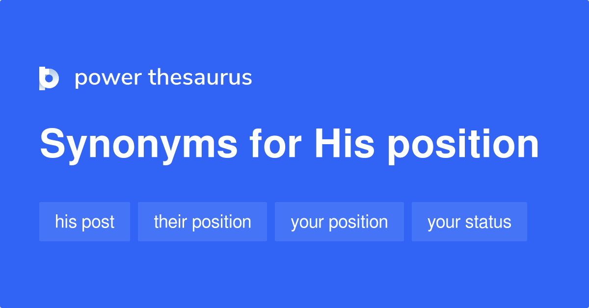 his-position-synonyms-42-words-and-phrases-for-his-position