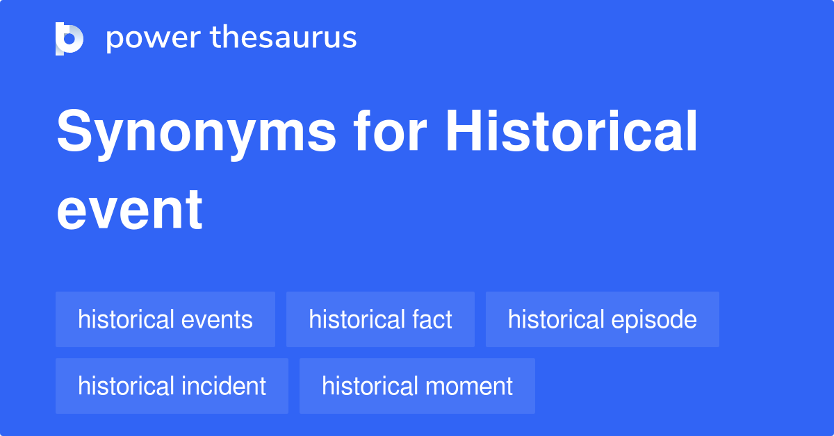 Historical Event synonyms 178 Words and Phrases for Historical Event