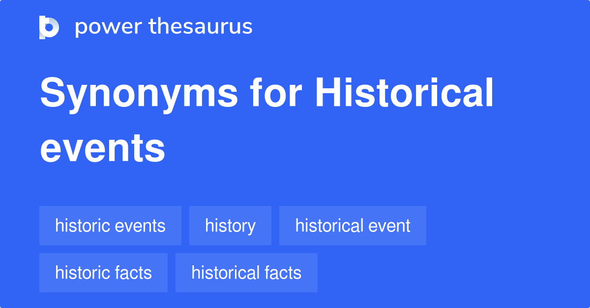 Historical Events synonyms 318 Words and Phrases for Historical Events
