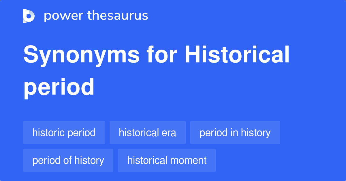 historical-period-synonyms-198-words-and-phrases-for-historical-period