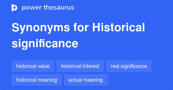 historical-significance-synonyms-130-words-and-phrases-for-historical