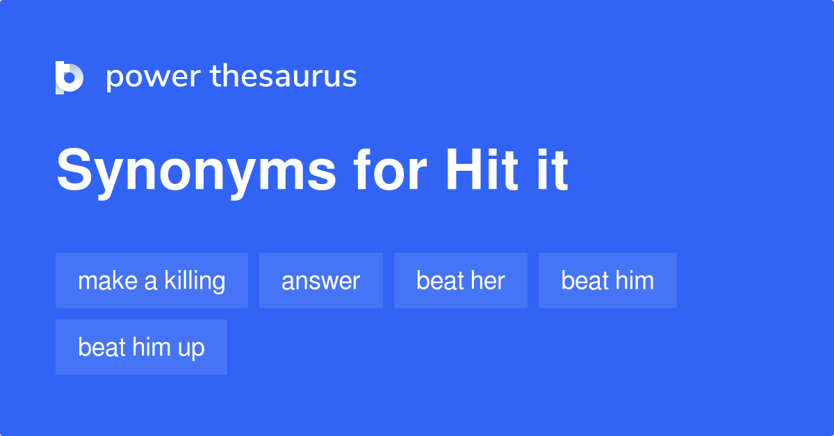 hit-it-synonyms-144-words-and-phrases-for-hit-it