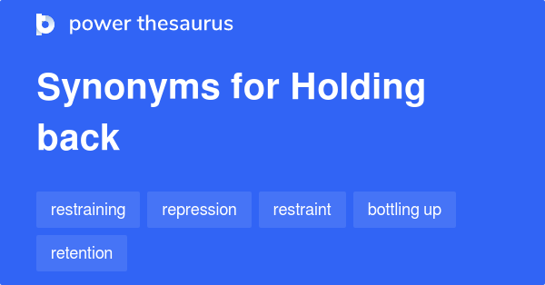 Synonyms For No Holding Back