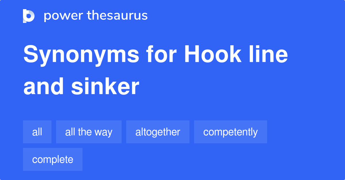 hook-line-and-sinker-synonyms-133-words-and-phrases-for-hook-line-and