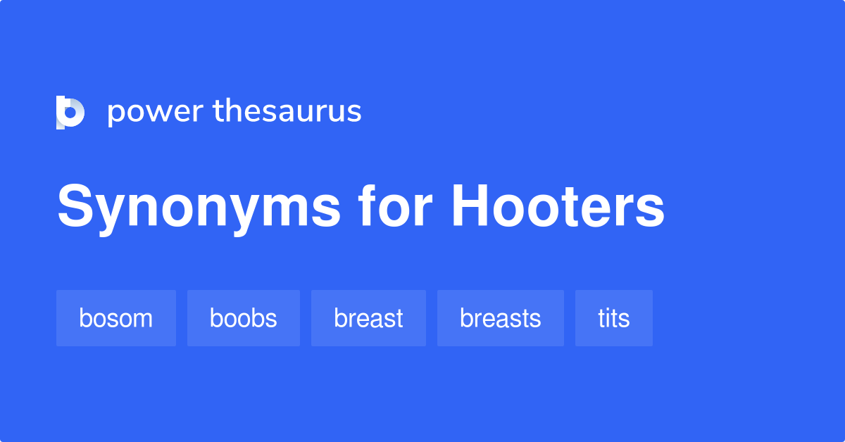 Hooters synonyms 178 Words and Phrases for Hooters