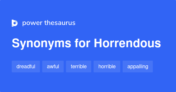 horrendous-synonyms-1-143-words-and-phrases-for-horrendous