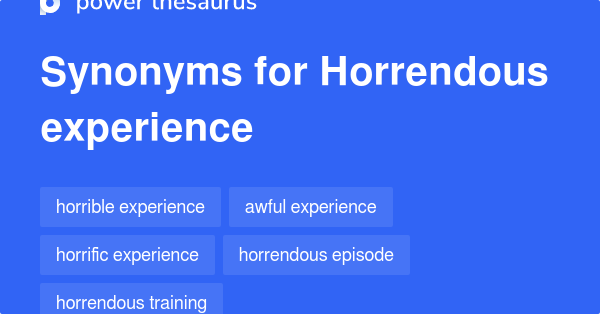 horrendous-experience-synonyms-77-words-and-phrases-for-horrendous