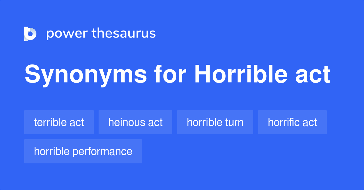 horrible-act-synonyms-100-words-and-phrases-for-horrible-act