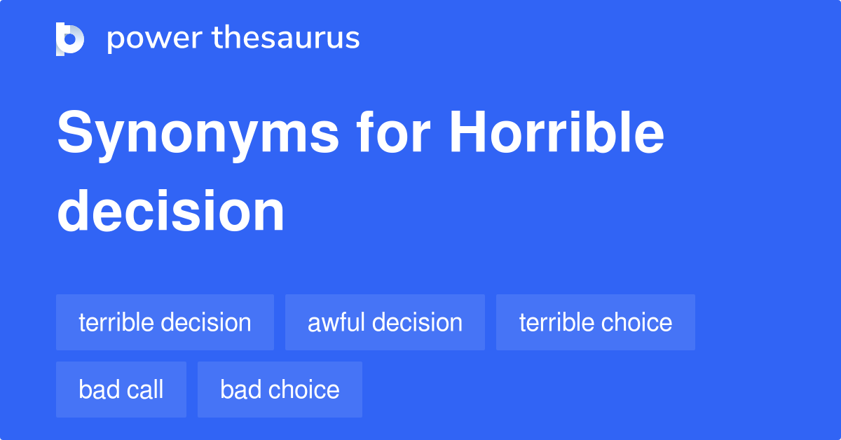 horrible decisions synonym
