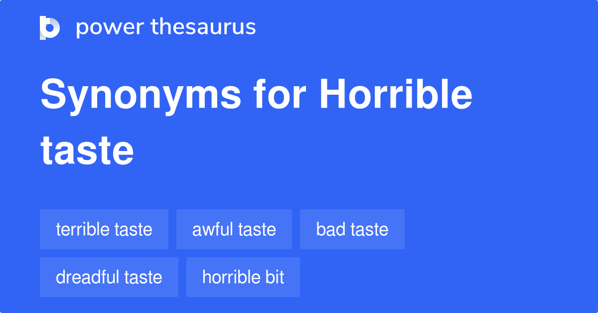 horrible-taste-synonyms-106-words-and-phrases-for-horrible-taste