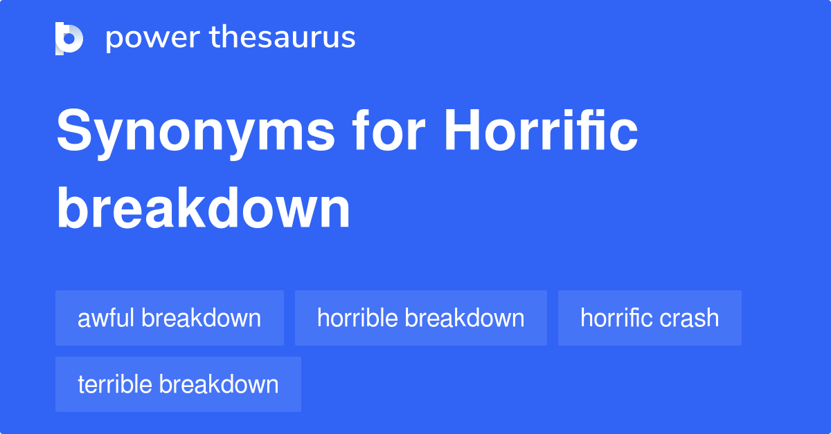 horrific-breakdown-synonyms-7-words-and-phrases-for-horrific-breakdown