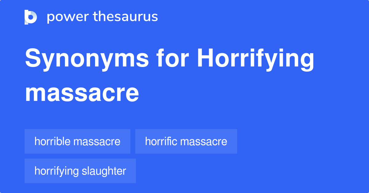 horrifying-massacre-synonyms-6-words-and-phrases-for-horrifying-massacre