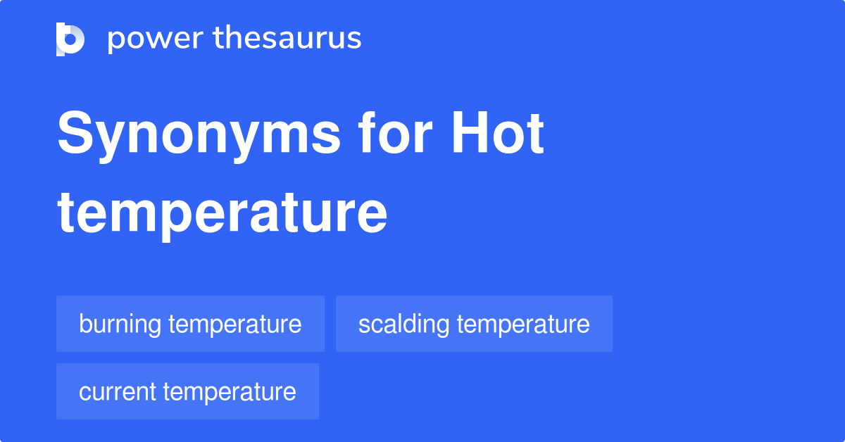 hot-temperature-synonyms-20-words-and-phrases-for-hot-temperature