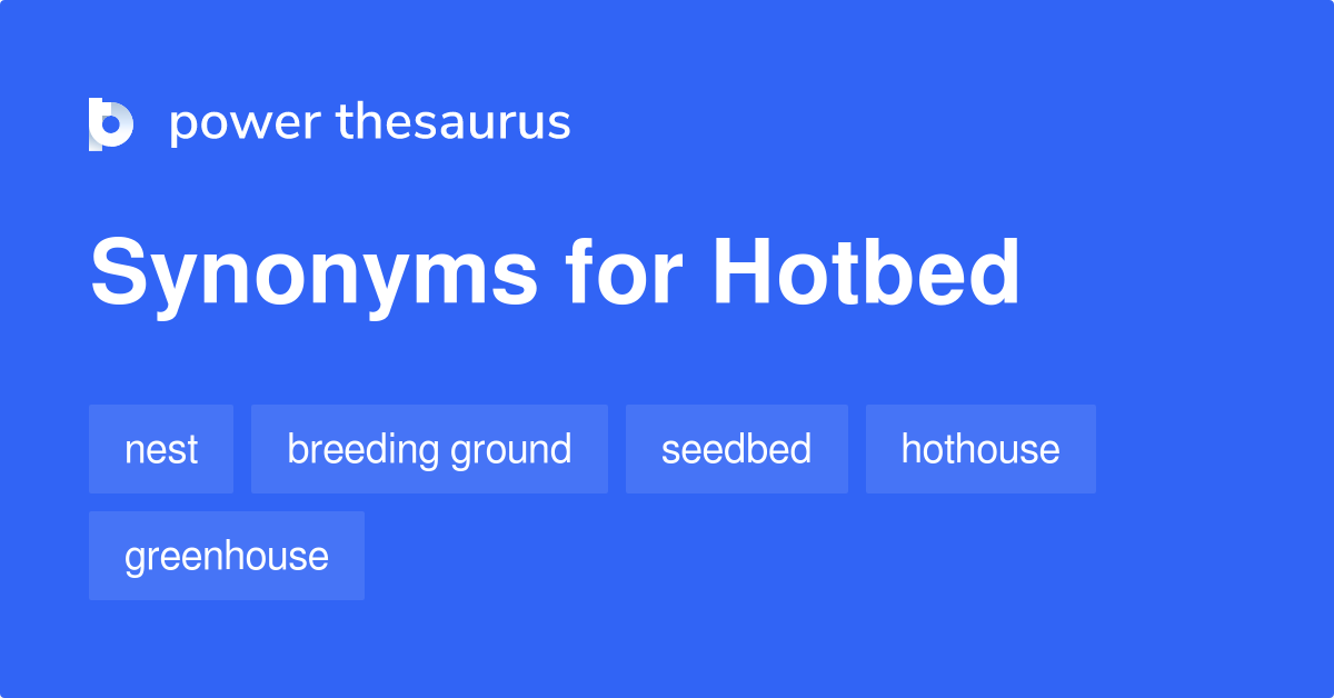 hotbed-synonyms-457-words-and-phrases-for-hotbed