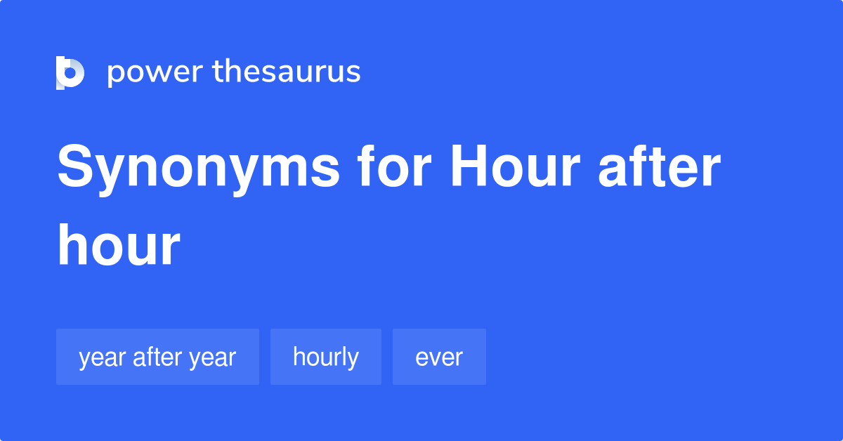 Hour After Hour Synonyms 2 