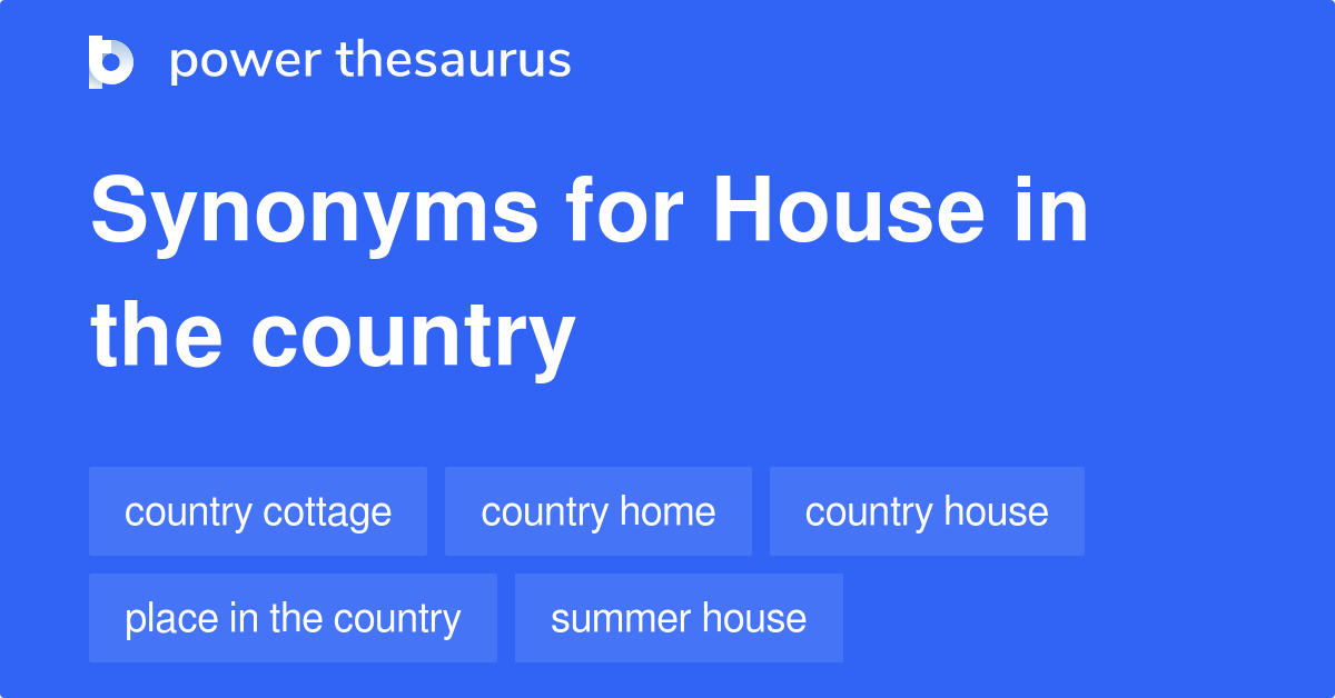 House In The Country synonyms 27 Words and Phrases for House In The